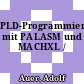 PLD-Programmierung mit PALASM und MACHXL /