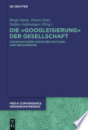 Die googleisierung der Informationssuche: suchmaschinen zwischen Nutzung und regulierung [E-Book] /