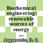 Biochemical engineering: renewable sources of energy and chemical feedstocks : Biochemical sources of energy: symposium: papers : Pacific chemical engineering congress. 2: papers : AICHE national meeting. 84: papers : Biological sources of energy: symposium: papers : Denver, CO, Atlanta, GA, 08.77 ; 02.78 /