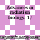 Advances in radiation biology. 1 /