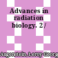 Advances in radiation biology. 2 /