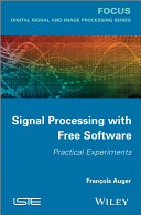 Signal processing with free software : practical experiments [E-Book] /