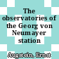 The observatories of the Georg von Neumayer station /