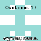 Oxidation. 1 /