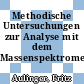 Methodische Untersuchungen zur Analyse mit dem Massenspektrometer /