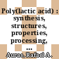 Poly(lactic acid) : synthesis, structures, properties, processing, and applications [E-Book] /