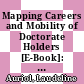 Mapping Careers and Mobility of Doctorate Holders [E-Book]: Draft Guidelines, Model Questionnaire and Indicators – Second Edition – the OECD/UNESCO Institute for Statistics/EUROSTAT Careers of Doctorate Holders Project /