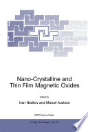 Nano-Crystalline and Thin Film Magnetic Oxides [E-Book] /