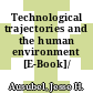 Technological trajectories and the human environment [E-Book]/