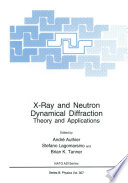 X-Ray and Neutron Dynamical Diffraction [E-Book] : Theory and Applications /