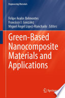 Green-Based Nanocomposite Materials and Applications [E-Book] /