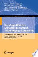 Knowledge Discovery, Knowledge Engineering and Knowledge Management : 14th International Joint Conference, IC3K 2022, Valletta, Malta, October 24-26, 2022, Revised Selected Papers [E-Book]/