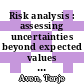 Risk analysis : assessing uncertainties beyond expected values and probabilities [E-Book] /