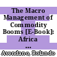 The Macro Management of Commodity Booms [E-Book]: Africa and Latin America's Response to Asian Demand /