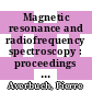 Magnetic resonance and radiofrequency spectroscopy : proceedings of the XVth Colloque A.M.P.E.R.E., Grenoble - September 1968 /