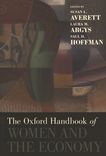 The Oxford handbook of women and the economy /