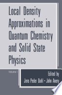 Local Density Approximations in Quantum Chemistry and Solid State Physics [E-Book] /