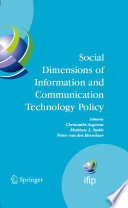 Social Dimensions Of Information And Communication Technology Policy : Proceedings of the Eighth International Conference on Human Choice and Computers (HCC8), IFIP TC 9, Pretoria, South Africa, September 25-26, 2008 [E-Book]/