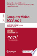 Computer Vision - ECCV 2022 [E-Book] : 17th European Conference, Tel Aviv, Israel, October 23-27, 2022, Proceedings, Part XII /