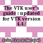 The VTK user's guide : updated for VTK version 4.4 /