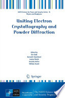Uniting Electron Crystallography and Powder Diffraction [E-Book] /