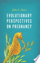 Evolutionary perspectives on pregnancy [E-Book] /