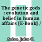 The genetic gods : evolution and belief in human affairs [E-Book] /