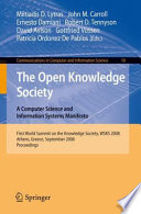 The Open Knowlege Society. A Computer Science and Information Systems Manifesto : First World Summit on the Knowledge Society, WSKS 2008, Athens, Greece, September 24-26, 2008. Proceedings [E-Book]/