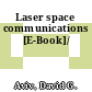 Laser space communications [E-Book]/