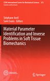 Material parameter identification and inverse problems in soft tissue biomechanics /