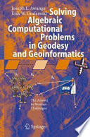 Solving Algebraic Computational Problems in Geodesy and Geoinformatics : The Answer to Modern Challenges [E-Book]/