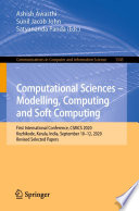 Computational Sciences - Modelling, Computing and Soft Computing : First International Conference, CSMCS 2020, Kozhikode, Kerala, India, September 10-12, 2020, Revised Selected Papers [E-Book]/