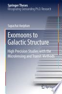 Exomoons to Galactic Structure [E-Book] : High Precision Studies with the Microlensing and Transit Methods /