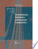 Semiconductor spintronics and quantum computation /