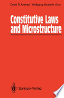 Constitutive Laws and Microstructure : Proceedings of the Seminar Wissenschaftskolleg — Institute for Advanced Study Berlin, February 23–24, 1987 [E-Book]/