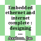 Embedded ethernet and internet complete : designing and programming small devices for networking [E-Book] /
