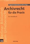 Archivrecht für die Praxis : ein Handbuch /