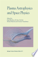Plasma Astrophysics And Space Physics : Proceedings of the VIIth International Conference held in Lindau, Germany, May 4–8, 1998 [E-Book]/