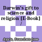 Darwin's gift to science and religion [E-Book] /