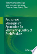 Postharvest Management Approaches for Maintaining Quality of Fresh Produce [E-Book] /