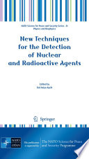 New Techniques for the Detection of Nuclear and Radioactive Agents [E-Book] /