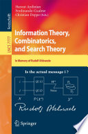Information Theory, Combinatorics, and Search Theory : In Memory of Rudolf Ahlswede [E-Book]/