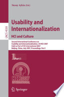 Usability and Internationalization. HCI and Culture : Second International Conference on Usability and Internationalization, UI-HCII 2007, Held as Part of HCI International 2007, Beijing, China, July 22-27, 2007, Proceedings . 1  / [E-Book] /