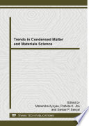 s in condensed matter and materials science : selected, peer reviewed papers from the National Conference on New Trends in Physics and Materials Science, September 25-26, 2013, Sehore, India [E-Book] /