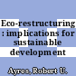 Eco-restructuring : implications for sustainable development /