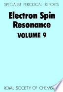 Electron spin resonance. Volume 9 : a review of the literature published between December 1982 and May 1983 [E-Book]/