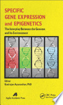 Specific gene expression and epigenetics : the interplay between the genome and its environment [E-Book] /