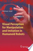 Visual Perception for Manipulation and Imitation in Humanoid Robots [E-Book] /