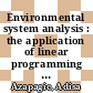 Environmental system analysis : the application of linear programming to life cycle assessment /
