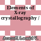 Elements of X-ray crystallography /